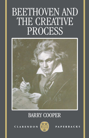 Beethoven and the Creative Process (Clarendon Paperbacks),New