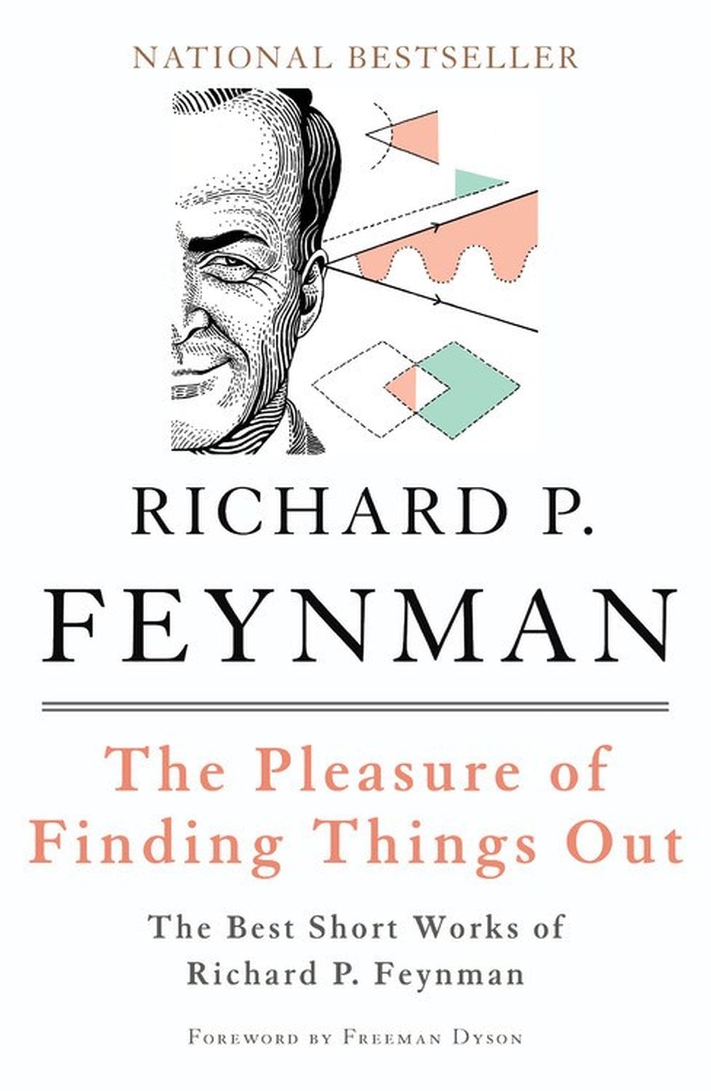 The Pleasure of Finding Things Out: The Best Short Works of Richard P. Feynman (Helix Books),New