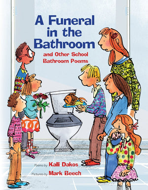 A Funeral In The Bathroom: And Other School Poems,New