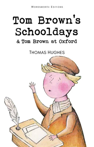 Tom BrownS Schooldays & Tom Brown At Oxford (Wordsworth ChildrenS Classics)