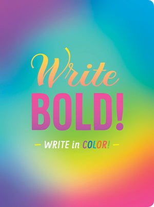 Write Bold!: Write In Color! (Books About Color, Gifts For Creatives, Creative Writing Journal)