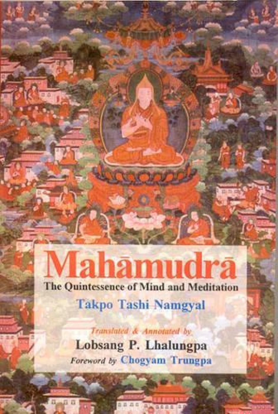 Mahamudra: The Quintessence Of Mind And Meditation,Used