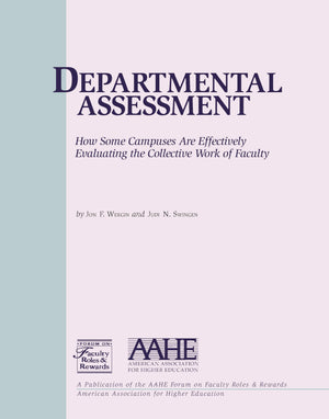 Departmental Assessment: How Some Campuses Are Effectively Evaluating the Collective Work of Faculty,Used