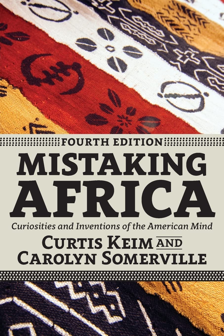 Mistaking Africa: Curiosities and Inventions of the American Mind,Used