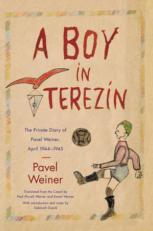 A Boy in Terezn: The Private Diary of Pavel Weiner, April 1944April 1945,Used