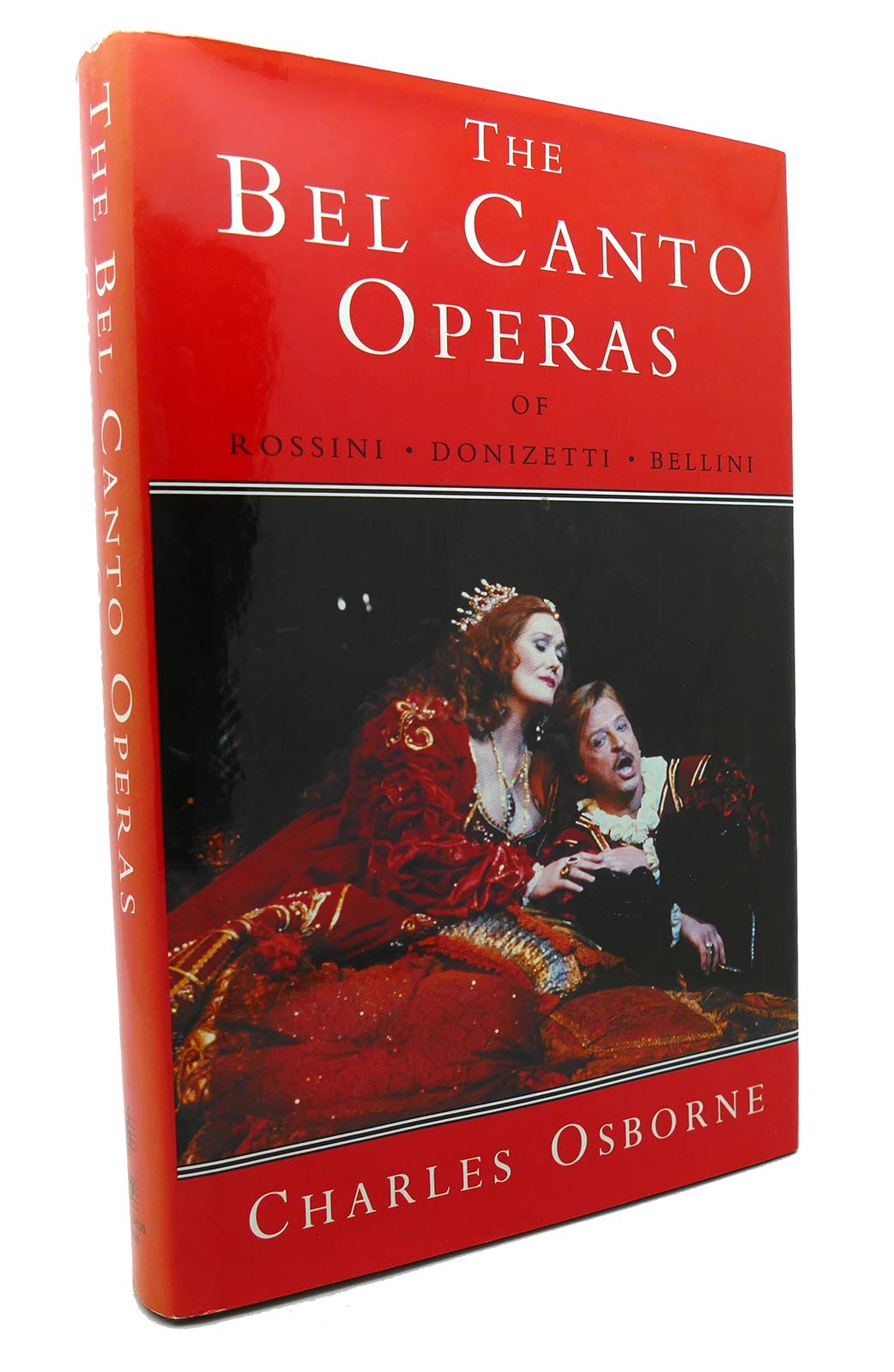 The Bel Canto Operas: A Guide To The Operas Of Rossini, Bellini, And Donizetti,Used