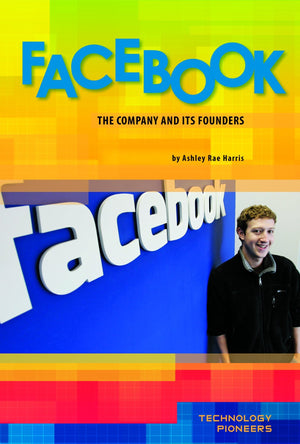 Facebook: The Company and Its Founders (Technology Pioneers Set 2),Used