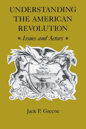 Understanding the American Revolution: Issues and Actors,Used