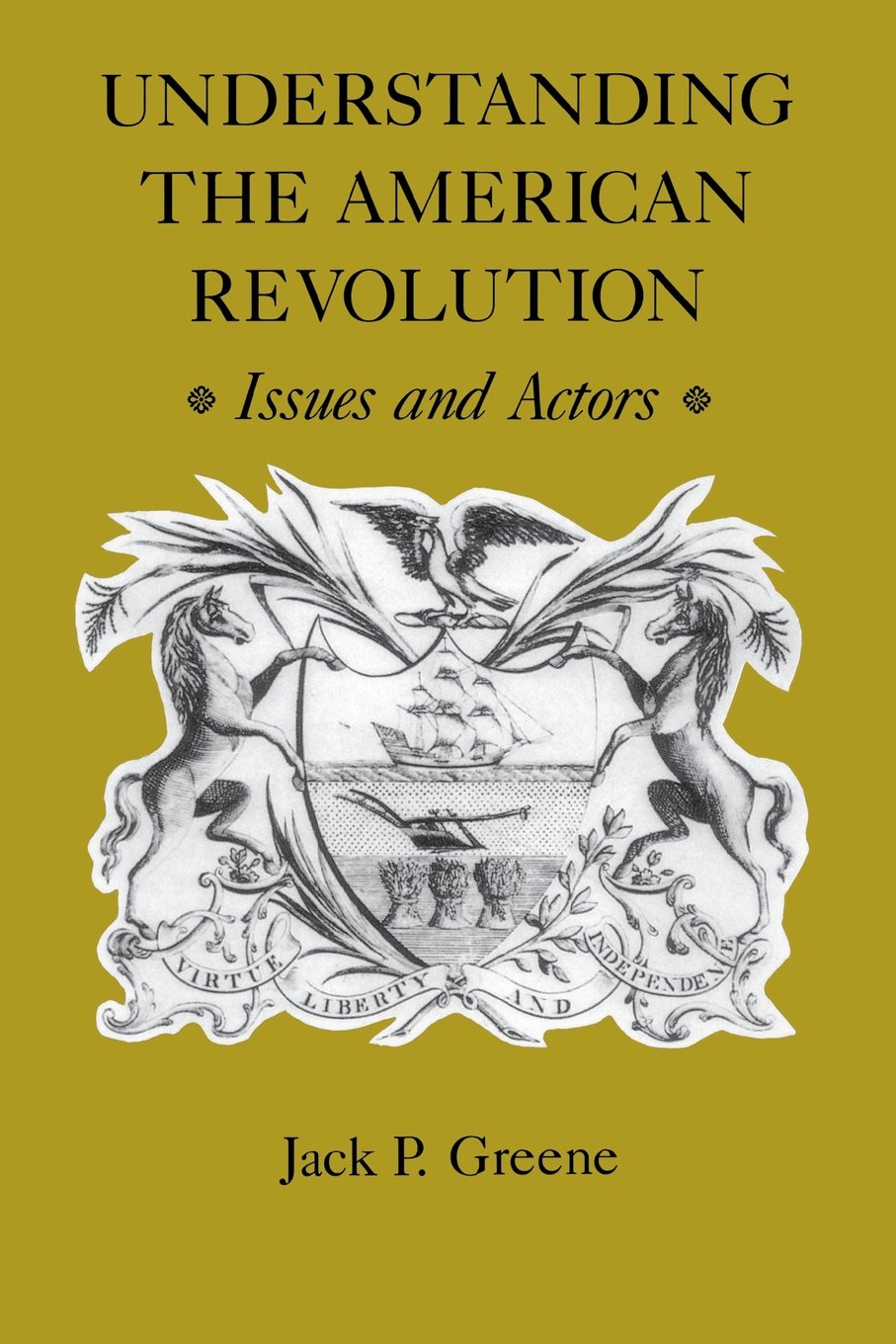 Understanding the American Revolution: Issues and Actors,Used
