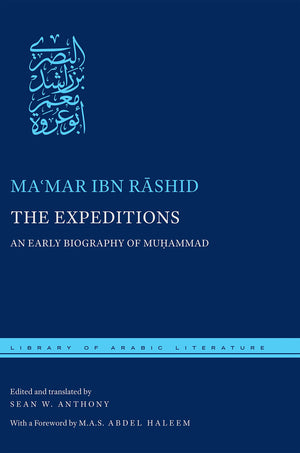 The Expeditions: An Early Biography Of Mu?Ammad (Library Of Arabic Literature, 21),Used