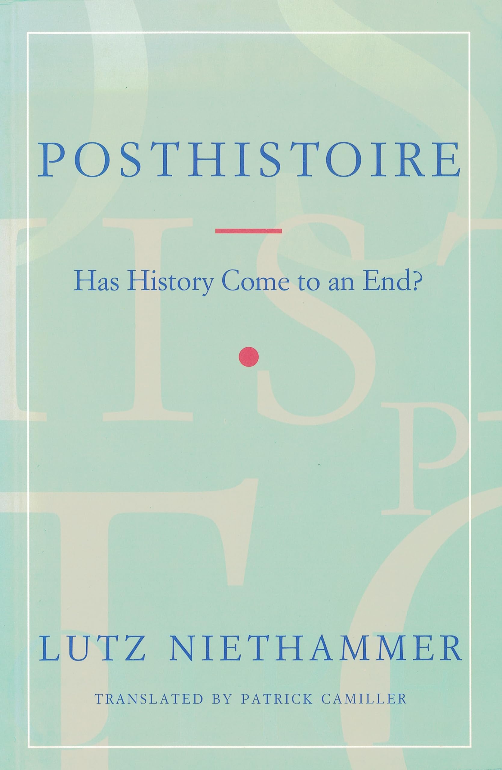 Posthistoire: Has History Come to an End?,Used