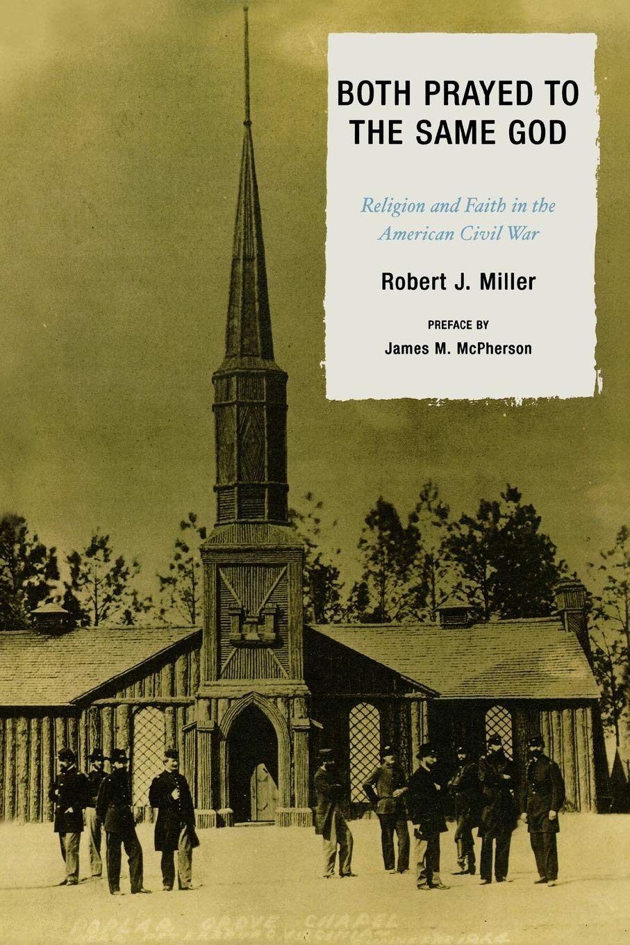Both Prayed To The Same God: Religion And Faith In The American Civil War,New