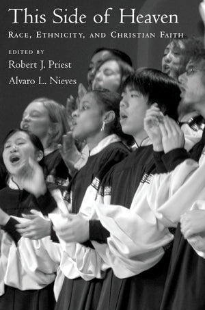 This Side of Heaven: Race, Ethnicity, and Christian Faith,Used