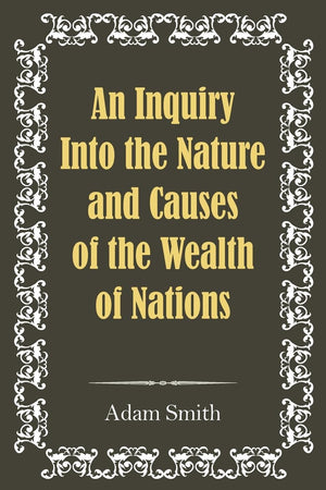 An Inquiry Into the Nature and Causes of the Wealth of Nations,Used