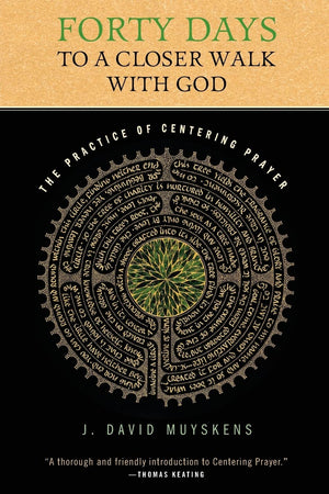 Forty Days to a Closer Walk with God: The Practice of Centering Prayer,Used