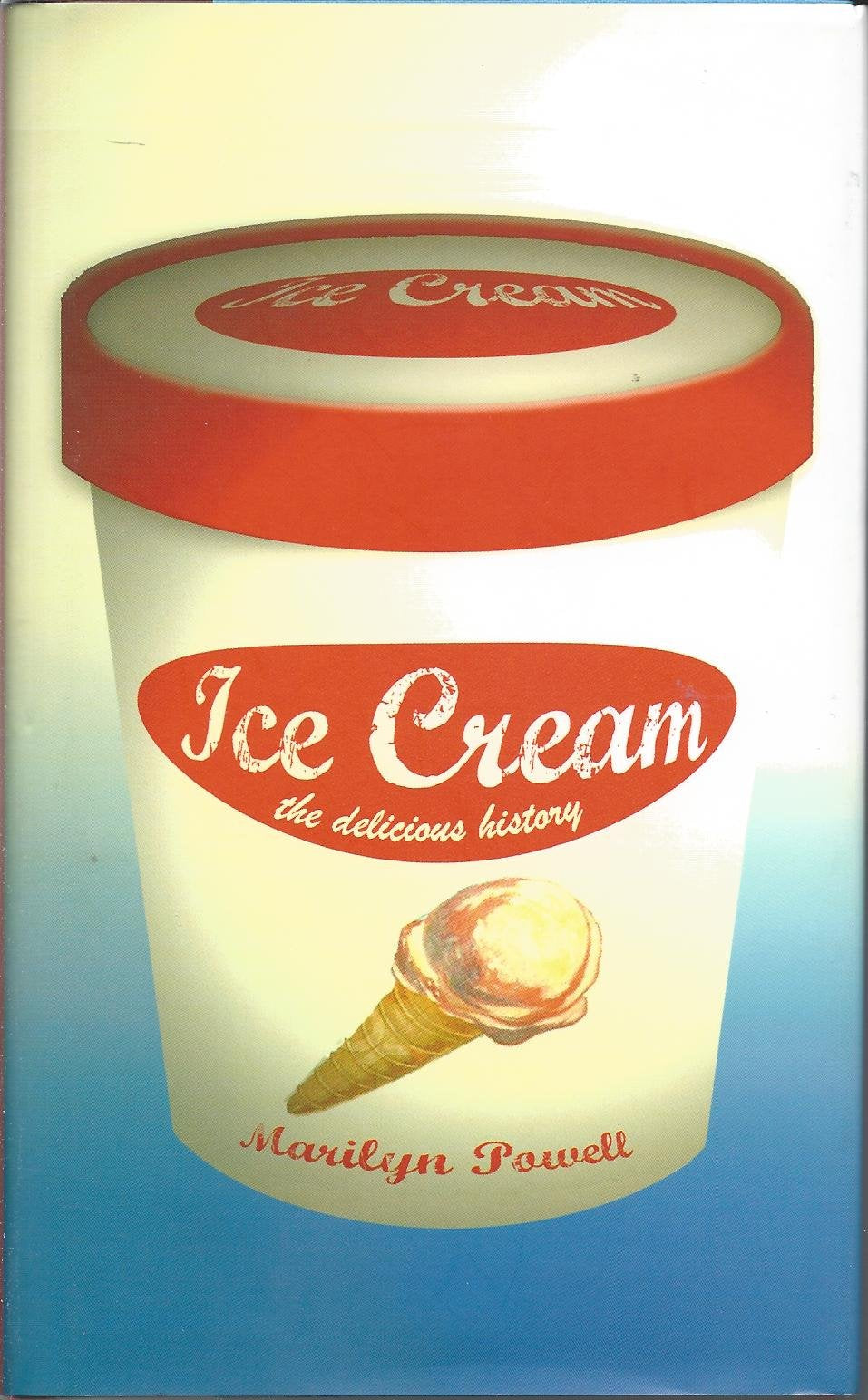 Ice Cream: The Delicious History