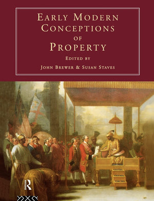 Early Modern Conceptions of Property (Consumption & Culture in the 17th & 18th Centuries),Used