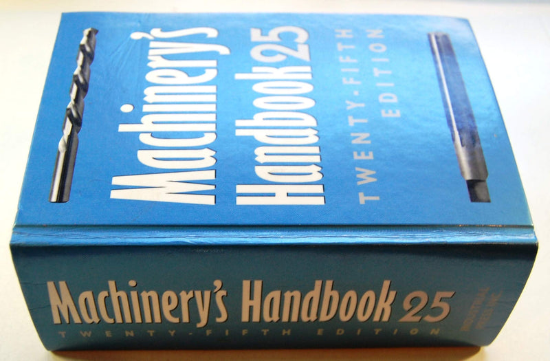 Machinery's Handbook 25 : A Reference Book for the Mechanical Engineer, Designer, Manufacturing Engineer, Draftsman, Toolmaker, ,Used