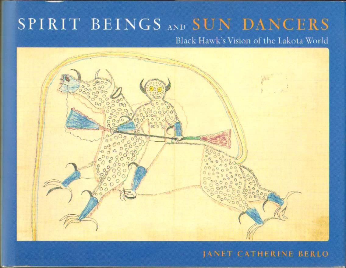 Spirit Beings and Sun Dancers: Black Hawks Vision of the Lakota World
