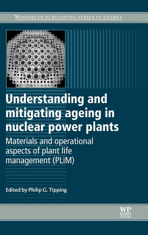 Understanding and Mitigating Ageing in Nuclear Power Plants: Materials and Operational Aspects of Plant Life Management (PLIM) (,Used