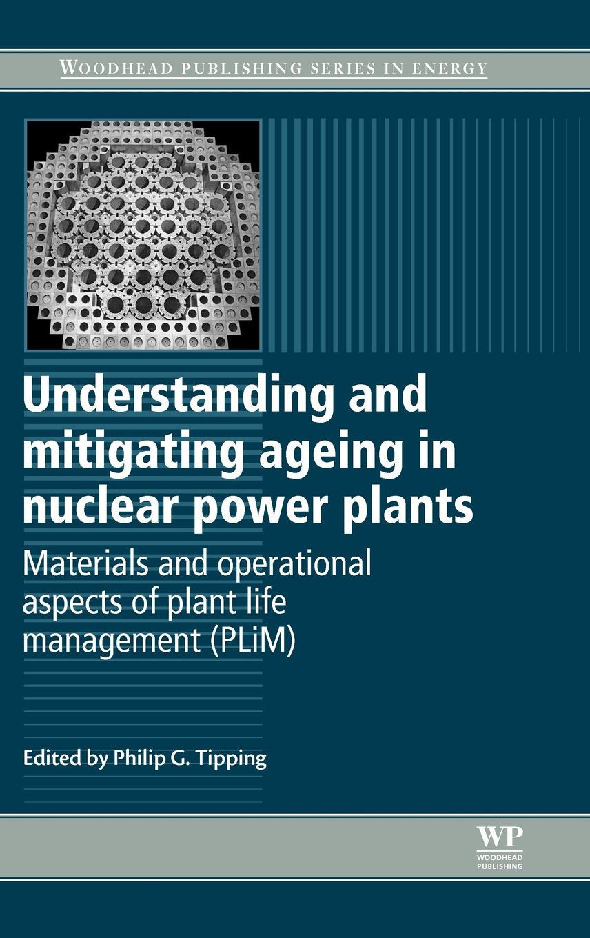 Understanding and Mitigating Ageing in Nuclear Power Plants: Materials and Operational Aspects of Plant Life Management (PLIM) (,Used