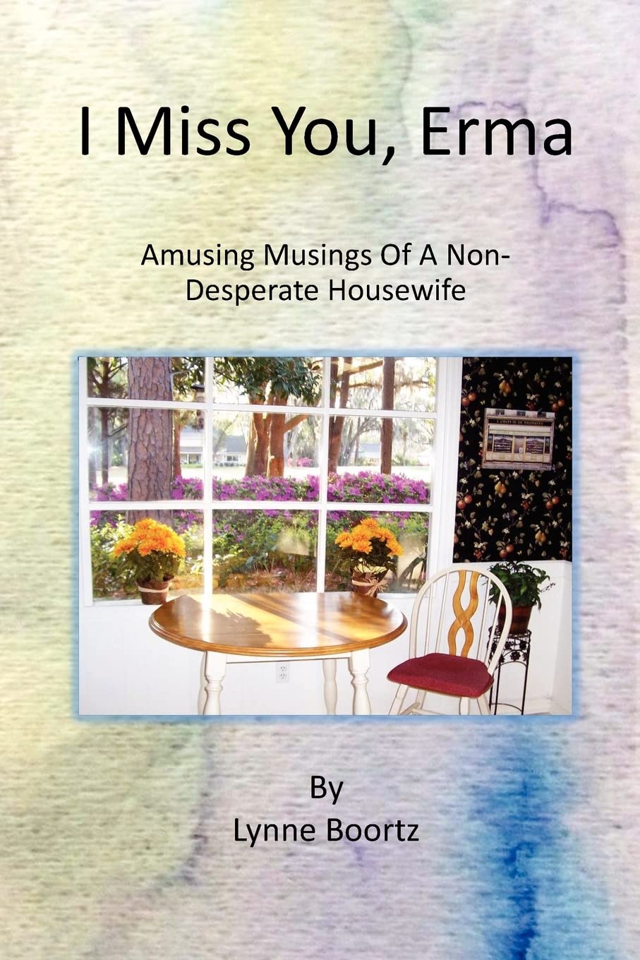 I Miss You, Erma: Amusing Musings Of A Nondesperate Housewife,Used