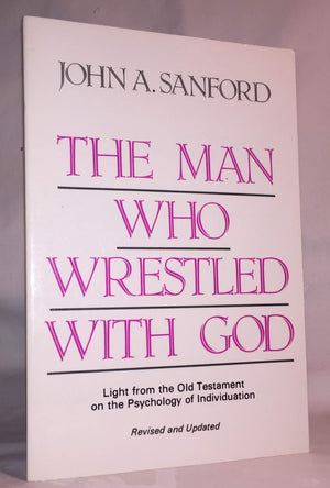 The Man Who Wrestled With God: Light From The Old Testament On The Psychology Of Individuation,Used