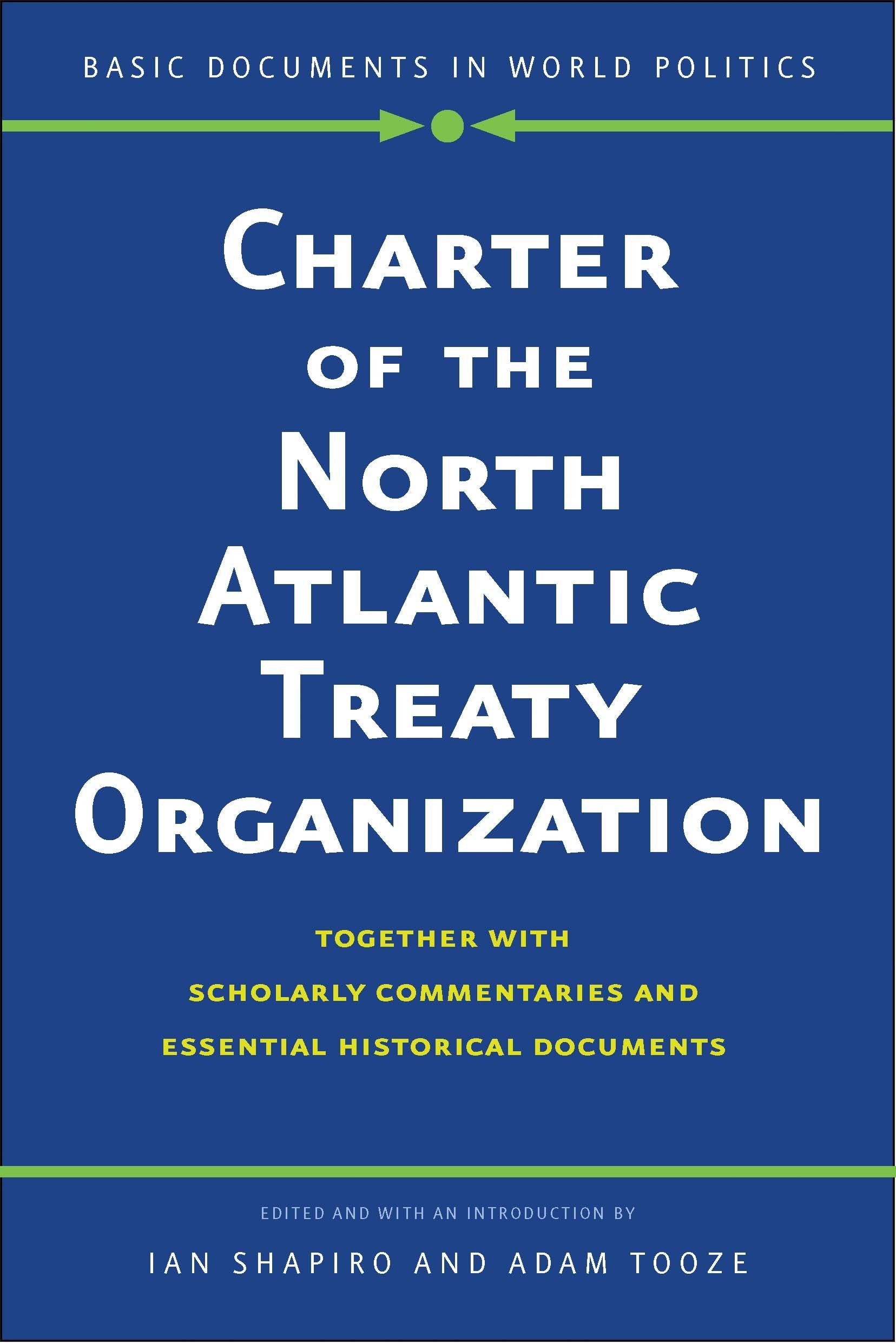 Charter Of The North Atlantic Treaty Organization: Together With Scholarly Commentaries And Essential Historical Documents (Basi