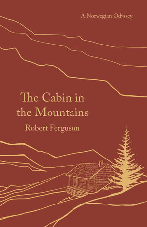The Cabin in the Mountains: A Norwegian Odyssey,Used