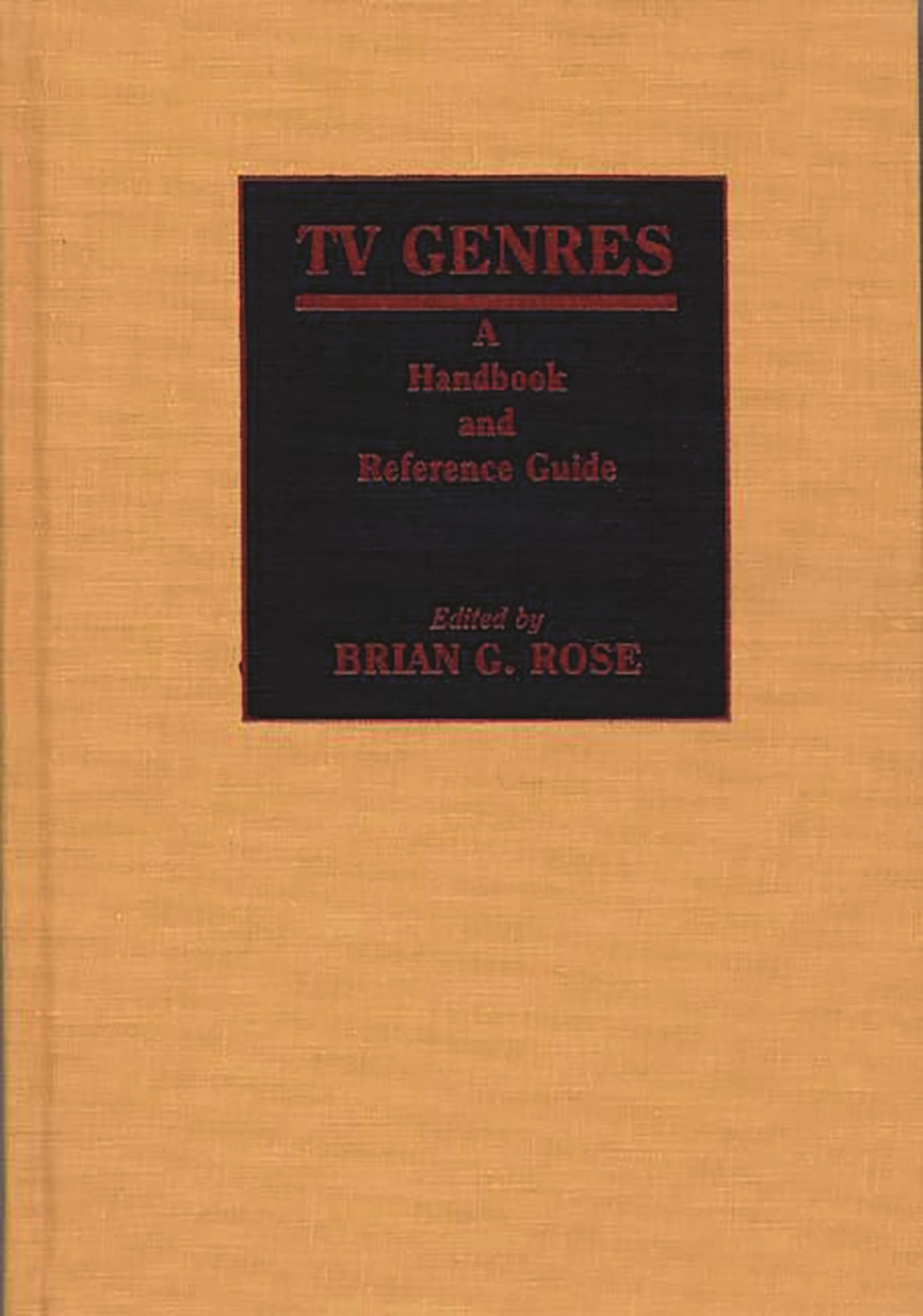 TV Genres: A Handbook and Reference Guide,Used