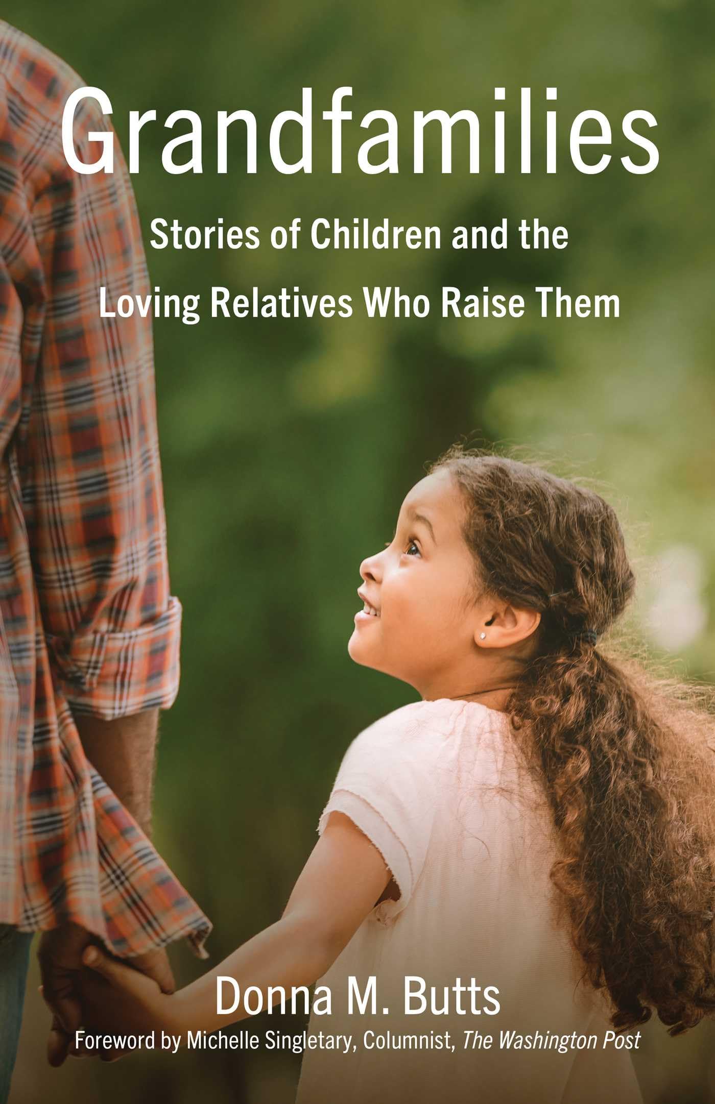Grandfamilies: Stories Of Children And The Loving Relatives Who Raise Them