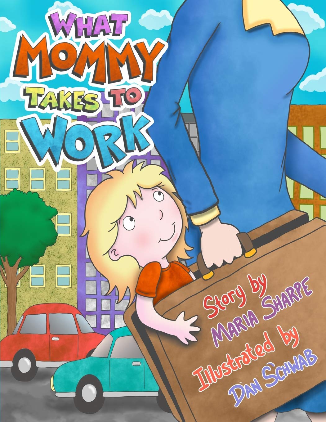 What Mommy Takes To Work,New