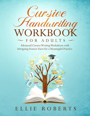 Cursive Handwriting Workbook for Adults: Advanced Cursive Writing Worksheets with Intriguing Science Facts for a Meaningful Prac,Used