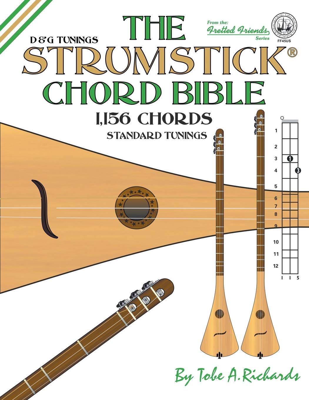 The Strumstick Chord Bible: D & G Tunings 1,156 Chords (Fretted Friends Series),New