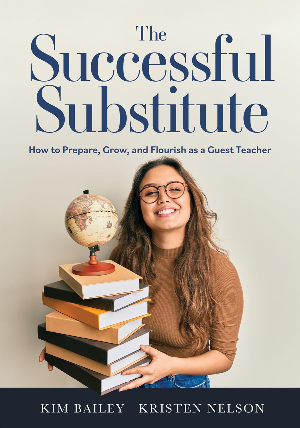 The Successful Substitute: How To Prepare, Grow, And Flourish As A Guest Teacher (Practical Tips, Teaching Strategies, And Class,Used