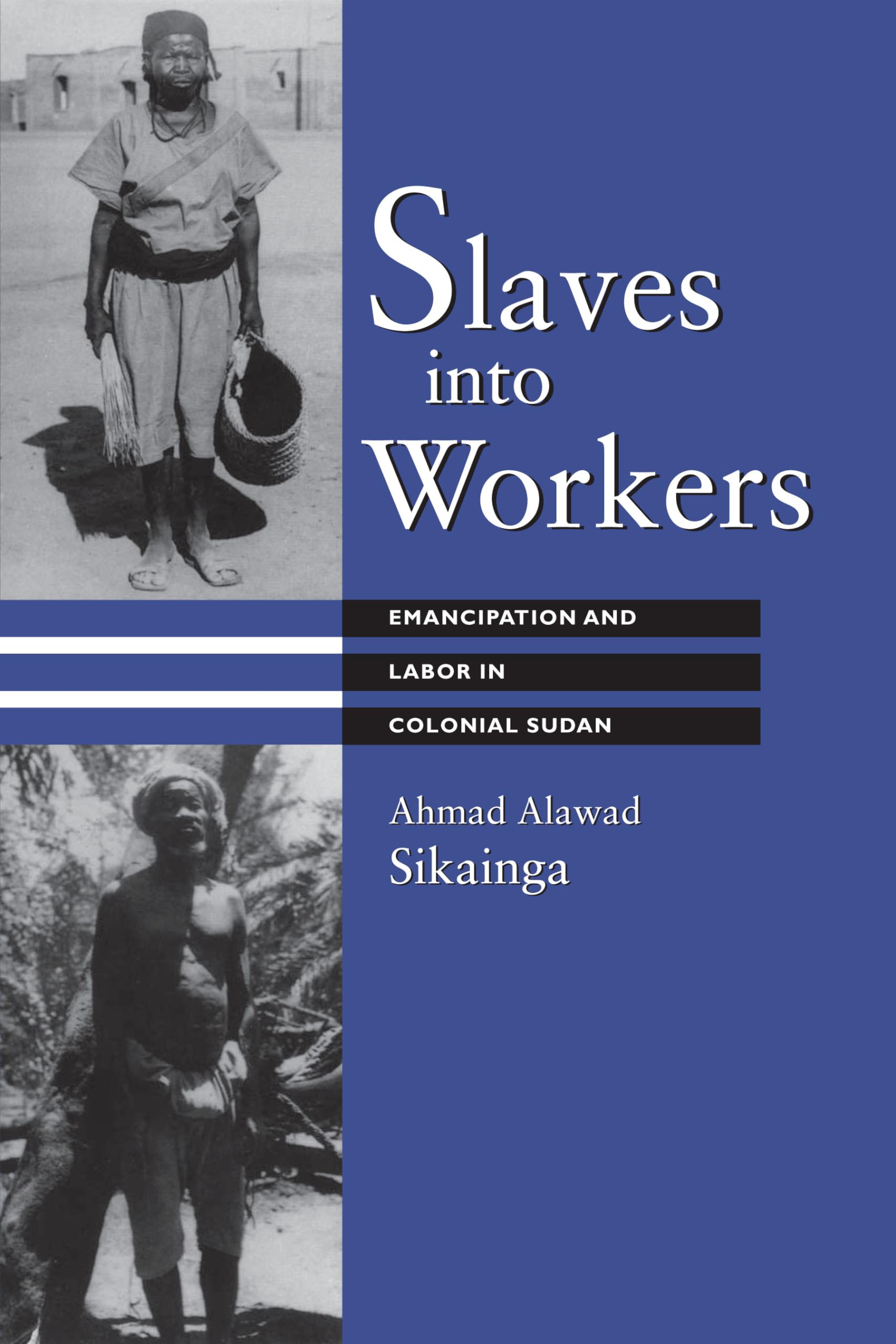 Slaves into Workers: Emancipation and Labor in Colonial Sudan (CMES Modern Middle East Series),Used
