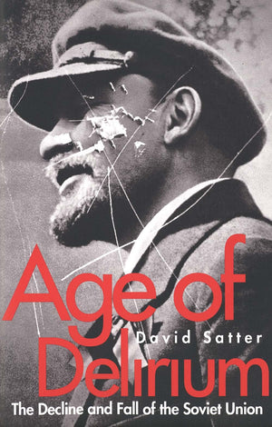 Age Of Delirium: The Decline And Fall Of The Soviet Union-used