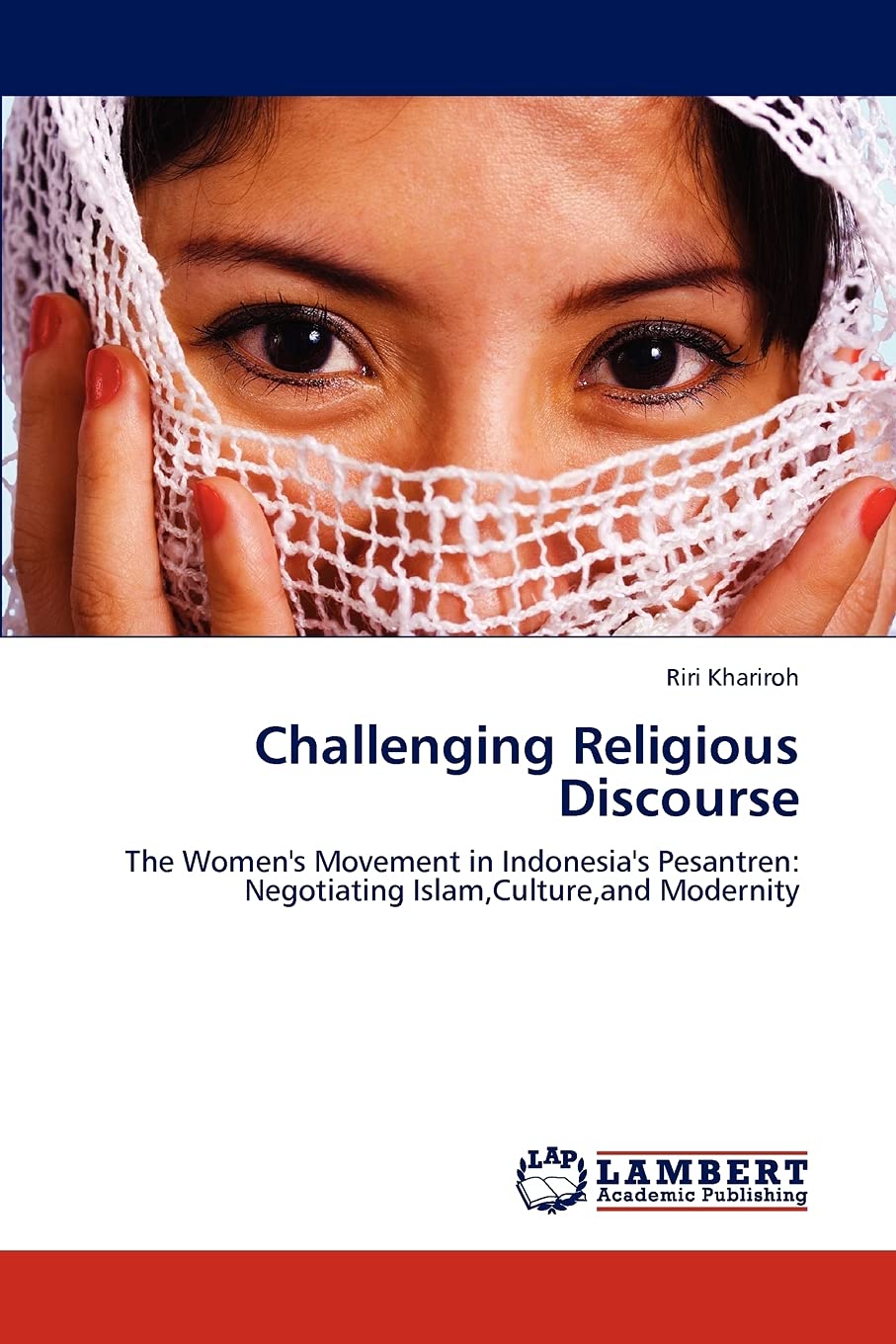 Challenging Religious Discourse: The Women's Movement in Indonesia's Pesantren: Negotiating Islam,Culture,and Modernity,Used