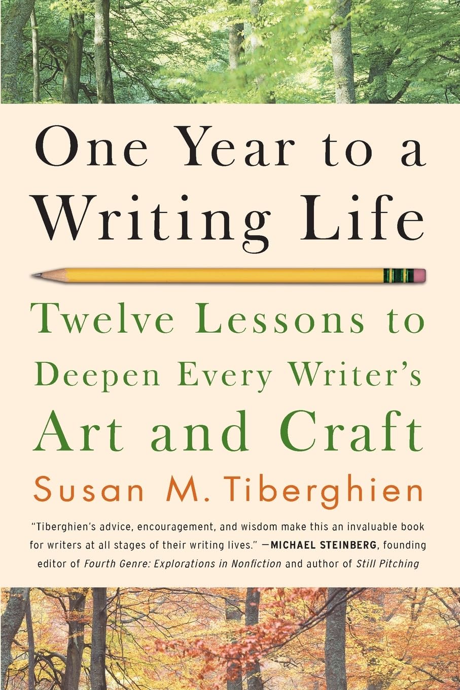 One Year To A Writing Life: Twelve Lessons To Deepen Every Writer'S Art And Craft