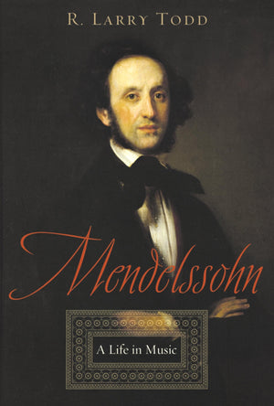 Mendelssohn: A Life In Music,New