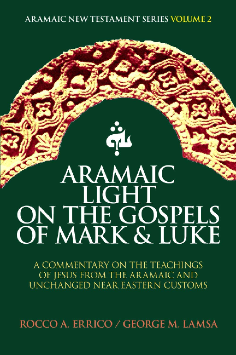Aramaic Light on the Gospels of Mark and Luke: Aramaic New Testament Series Volume 2,Used