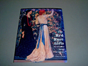 The Red Rose Girls: An Uncommon Story Of Art And Love