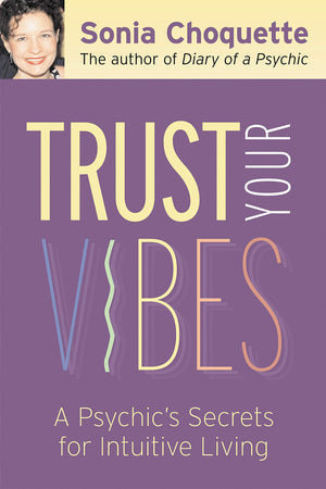 Trust Your Vibes: Secret Tools for SixSensory Living,Used