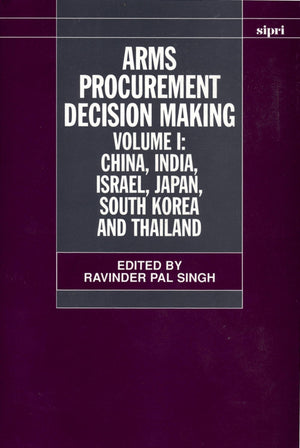 Arms Procurement Decision Making: Volume 1: China, India, Israel, Japan, South Korea And Thailand (Sipri Monograph Series),Used