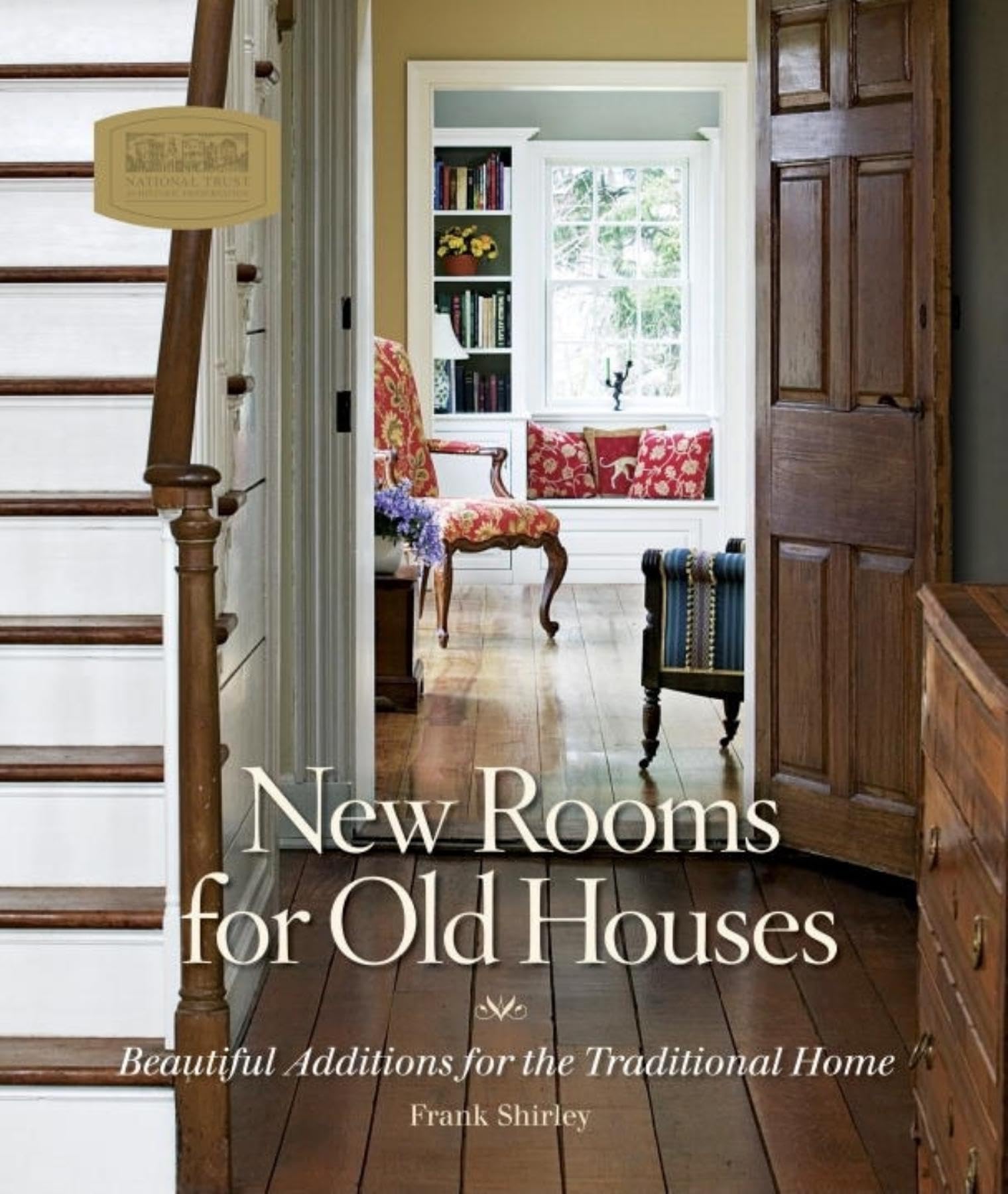 New Rooms for Old Houses: Beautiful Additions for the Traditional Home (National Trust for Historic Preservation),Used