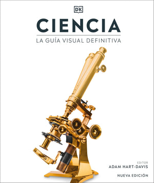 Ciencia (Science): The Definitive Visual Guide (Dk Definitive Visual Encyclopedias) (Spanish Edition)