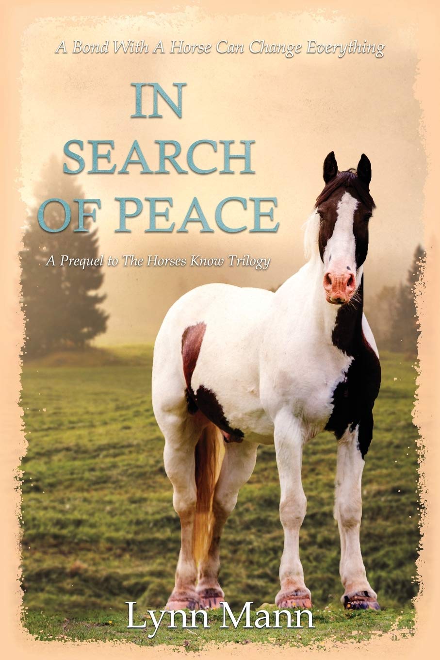 In Search Of Peace: A Prequel to The Horses Know Trilogy,Used