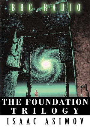 The Foundation Trilogy (Adapted By Bbc Radio) This Book Is A Transcription Of The Radio Broadcast,New