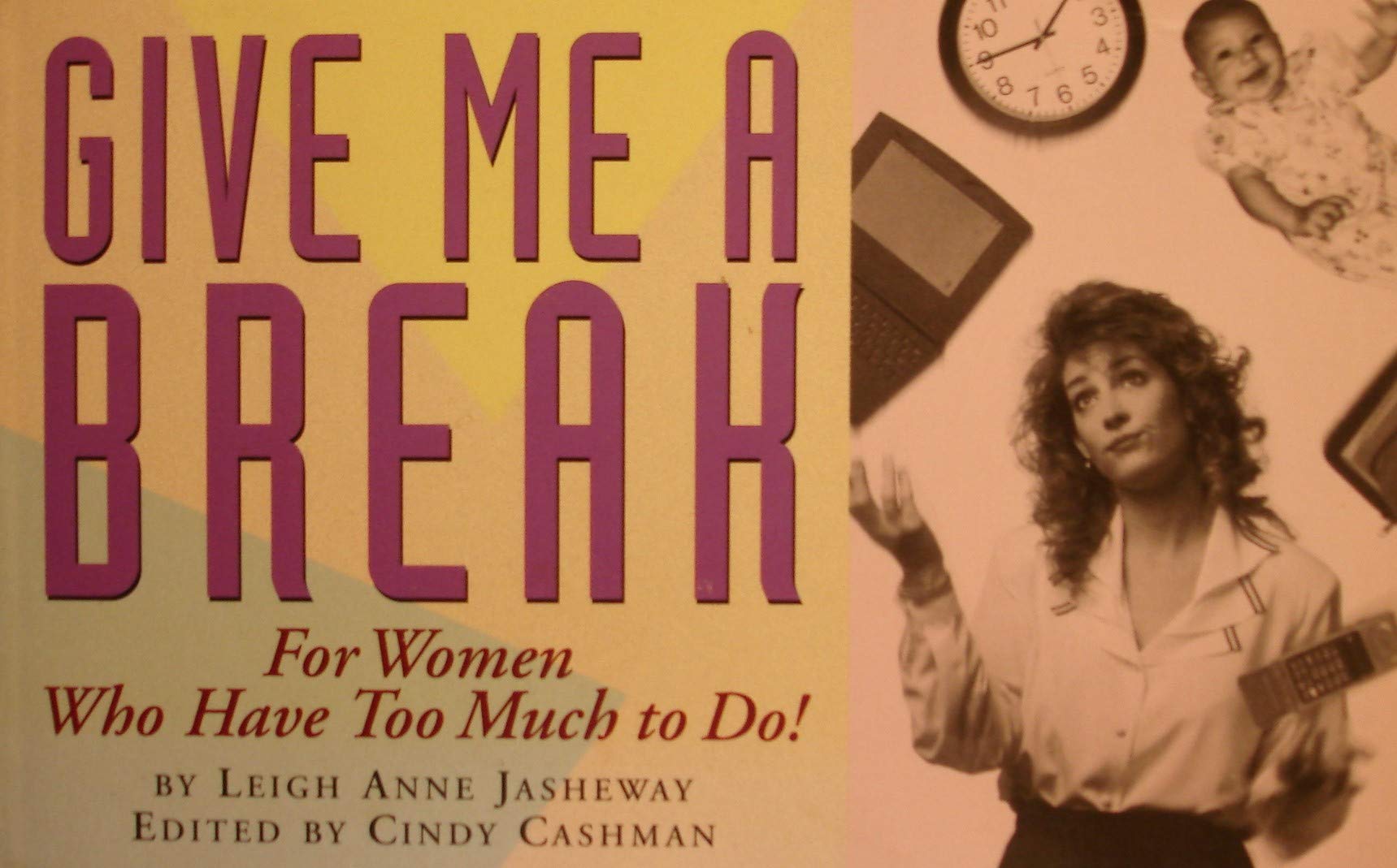 Give Me a Break: For Women Who Have Too Much to Do,Used