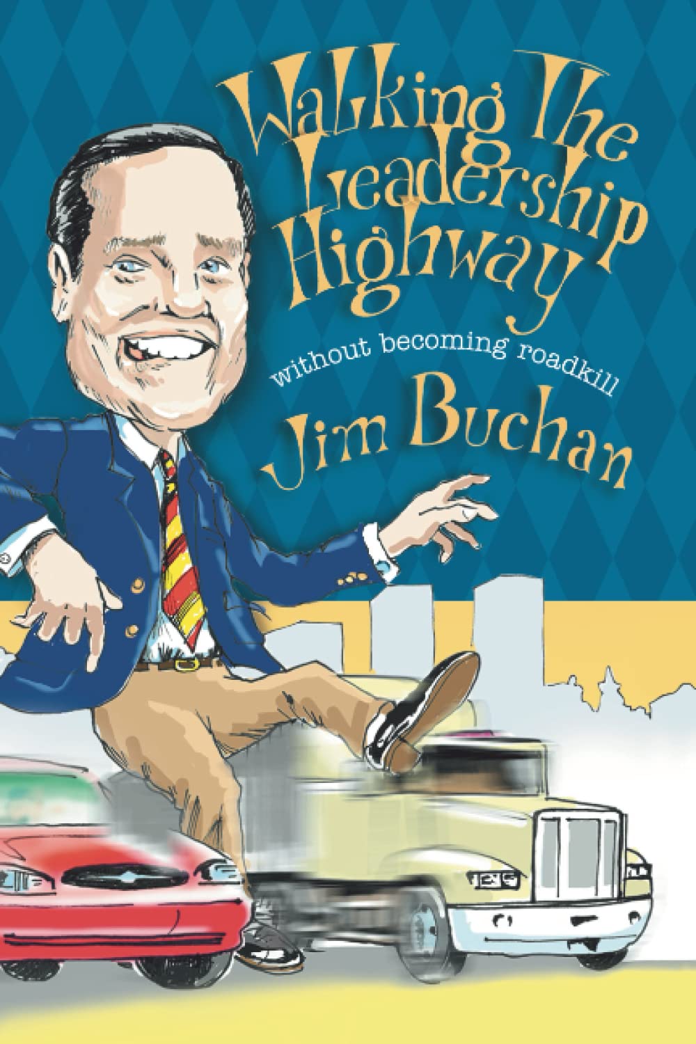 Walking the Leadership Highway Without Becoming Roadkill,Used
